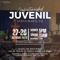 Confraternidad juvenil en Santa Maria, CA, Octubre 27-28, 2023